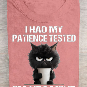 I Had My Patience Tested Cotton T-Shirt, T-shirts, Lilicloth.com