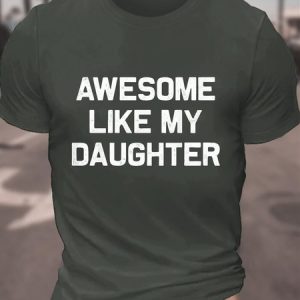 Awesome-Like-My-Daughter Cotton T-shirt, T-shirts, Lilicloth.com