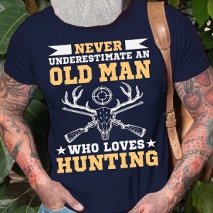 Mens Never Understimate An Old Man Who Loves Hunting Funny Graphic Print Casual Text Letters Cotton T-Shirt, T-shirts, Lilicloth.com