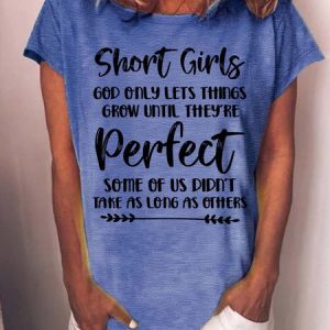 WomenвЂ™s Short Girls God Only Lets Things Grow Until TheyвЂ™re Perfect Some Of Us Cotton Casual T-Shirt, T-shirts, Lilicloth.com