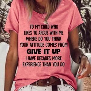 Women Funny To My Child Who Likes To Argue With Me  Loose T-Shirt, T-shirts, Lilicloth.com