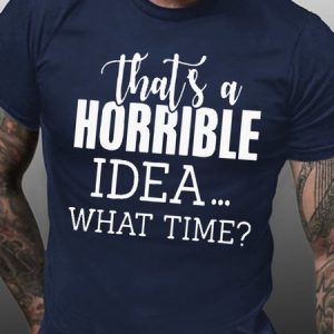 Men That's A Horrible Ideas Text Print Loose Crew Neck T-Shirt, T-shirts, Lilicloth.com