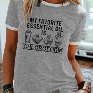 My Favorite Essential Oil Is Chloroform Tee, T-shirts, Lilicloth.com