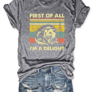 First Of All I'm A Delight Sarcastic Casual Loose Text Letters Crew Neck T-Shirt, T-shirts, Lilicloth.com