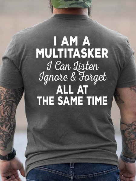 Men I Am A Multitasker Listen Forget Casual Cotton Crew Neck T-Shirt, T-shirts, Lilicloth.com