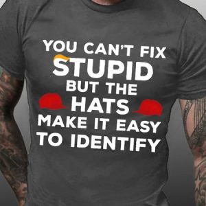 Mens You Can't Fix Stupid but The Hat Make It Easy to Identify funny Crew Neck Casual T-Shirt, T-shirts, Lilicloth.com