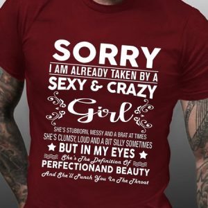 Sorry I Am Already Taken By A Sexy And Crazy Girl Funny T-shirt, T-shirts, Lilicloth.com