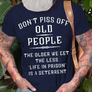 Mens Don't Piss Off Old People Funny Graphic Print Cotton Casual Text Letters T-Shirt, T-shirts, Lilicloth.com