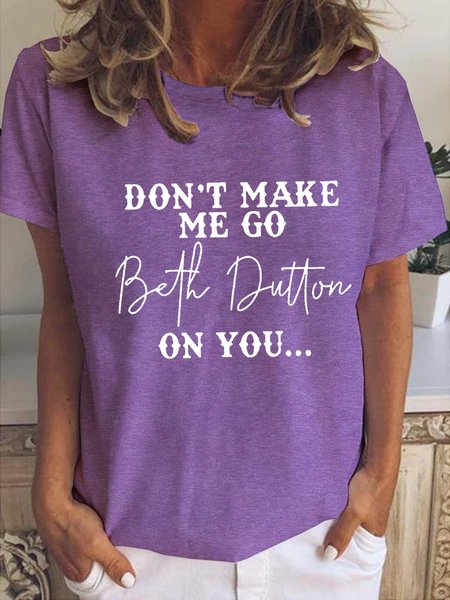 Funny Don't Make Me Go Beth Dutton On You Letter Tops, T-shirts, Lilicloth.com