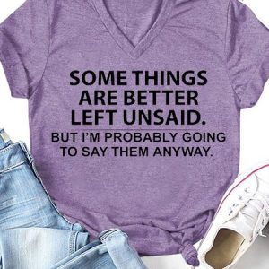 Funny Some Things Are Better Left Unsaid Casual Short Sleeve T-Shirt, T-shirts, Lilicloth.com