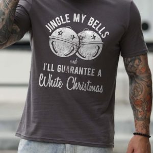 Jingle My Bells And I'll Guarantee A White Christmas Short Sleeve Crew Neck Casual T-shirt, T-shirts, Lilicloth.com
