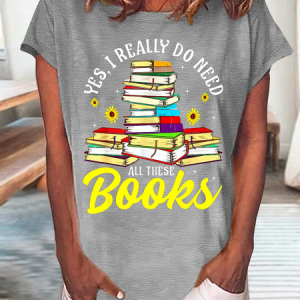 WomenвЂ™s Book Lover Yes I Really do need all these Books Simple T-Shirt, T-shirts, Lilicloth.com