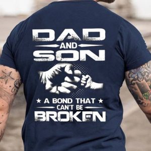 Dad And Son A Bond That Can’t Be Broken Father's Day Gift T-shirt, T-shirts, Lilicloth.com