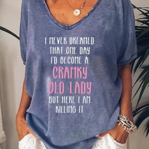 Old lady funny text printed V-neck short-sleeved cotton blend T-shirt, T-shirts, Lilicloth.com