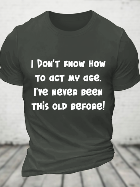 I Don't Know How To Act My Age Cotton T-Shirt, T-shirts, Lilicloth.com