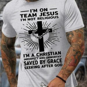 MenвЂ™s IвЂ™m Not Team Jesus IвЂ™m Not Religious IвЂ™m A Christian Casual Crew Neck T-Shirt, T-shirts, Lilicloth.com