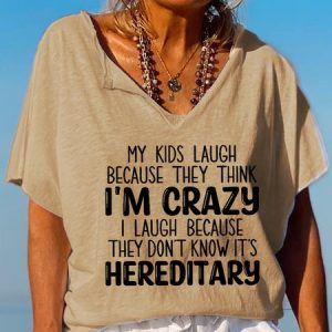 My Kids Laugh Because They Think I'm Crazy I Laugh Because They Don't Know It's Hereditary Vintage V Neck Letter Short Sleeve Top, T-shirts, Lilicloth.com