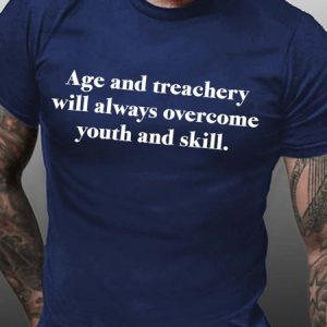 Men Age And Treachery Will Always Overcome Youth And Skill Fit Casual T-Shirt, T-shirts, Lilicloth.com