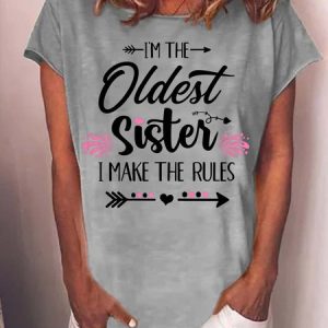 Women I’m The Oldest Sister I Make The Rules Text Letters Casual Loose T-Shirt, T-shirts, Lilicloth.com