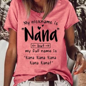 Cute Funny My Nick Name Is Nana But Full Name Is Nana Nana Shirt, T-shirts, Lilicloth.com