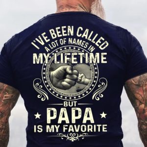 Mens I've Been Called A Lot Of Names In My Life Time But Papa Is My Favorite Casual Cotton T-Shirt, T-shirts, Lilicloth.com