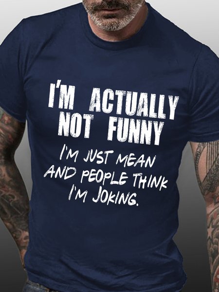 Men Funny I'm Actually Not Funny I'm Just Mean And People Think I'm Joking Loose Cotton T-Shirt, T-shirts, Lilicloth.com