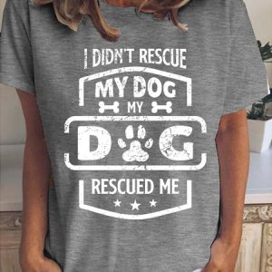 My Dog Rescued Me Funny Crew Neck T-shirt, T-shirts, Lilicloth.com