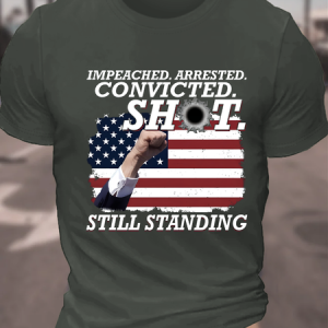 Impeached. Arrested. Convicted. Shot. Still Standing Cotton T-Shirt, T-shirts, Lilicloth.com