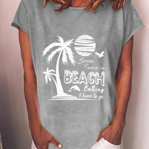 The Beach Calling I Have To Go T-shirt Women Crew Neck Tee, T-shirts, Lilicloth.com