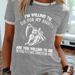 Grim Reaper Gun Rights I'm Willing To Die For My Rights Are You Willing To Die T-shirt, T-shirts, Lilicloth.com