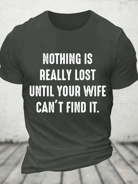 Nothing Is Really Lost Until Your Wife Can't Find It Cotton T-Shirt, T-shirts, Lilicloth.com