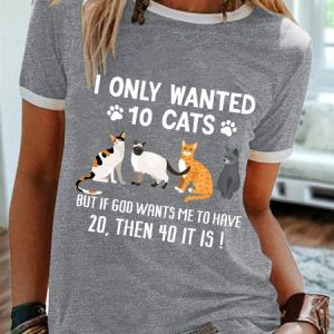 Women’s I Only Wanted 10 Cats But If God Wants Me To Have 20,Then 40 It Is Regular Fit Casual Text Letters T-Shirt, T-shirts, Lilicloth.com