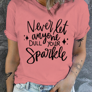 Cotton No Dull Sparkle Leave a Sparkle Quote Casual Crew Neck T-Shirt, T-shirts, Lilicloth.com