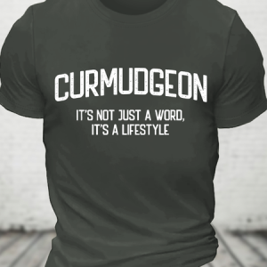 Curmudgeon It's Not Just A Word, It's A Lifestyle Cotton T-Shirt, T-shirts, Lilicloth.com