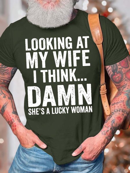 Men’s Looking At My Wife I Think Damn She’s A Lucky Woman Casual Crew Neck Regular Fit T-Shirt, T-shirts, Lilicloth.com