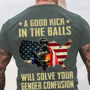 A Good Kick In The Balls Will Solve Your Gender Confusion 2 Back Cotton T-Shirt, T-shirts, Lilicloth.com
