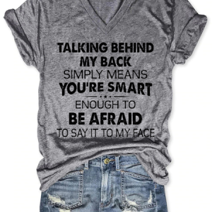Talking Bekind My Back You Are Smart Be Afraid Casual V Neck Cotton-Blend T-Shirt, T-shirts, Lilicloth.com