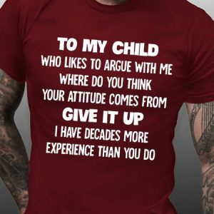 Mens Funny To My Child Who Likes To Argue With Me Cotton Crew Neck T-Shirt, T-shirts, Lilicloth.com