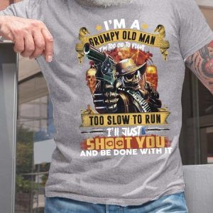 Men A Grumpy Old Man Too Slow To Run Just Shoot You Text Letters Cotton T-Shirt, T-shirts, Lilicloth.com