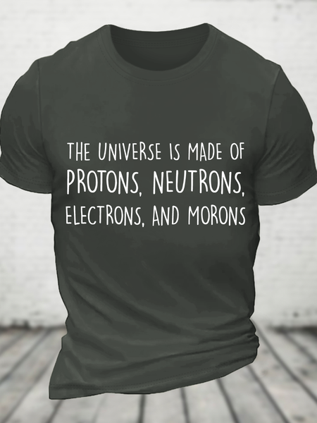 The Universe Is Made Of Protons, Neutrons, Electrons, And Morons - Funny Science Sarcastic Cotton T-Shirt, T-shirts, Lilicloth.com