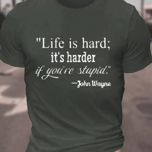Life Is Hard It's Harder If You're Stupid Cotton T-shirt, T-shirts, Lilicloth.com