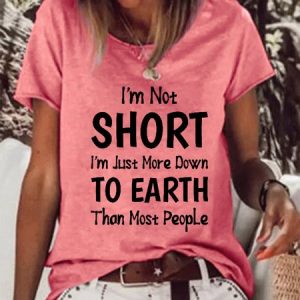 I Am Not Short I Am Just More Down to Earth Funny Sayings Womens Casual Loosen Short Sleeve T-Shirt, T-shirts, Lilicloth.com