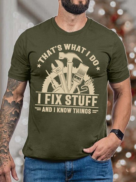 Men That’s What I Do I Fix Stuff And I Know Things Casual T-Shirt, T-shirts, Lilicloth.com