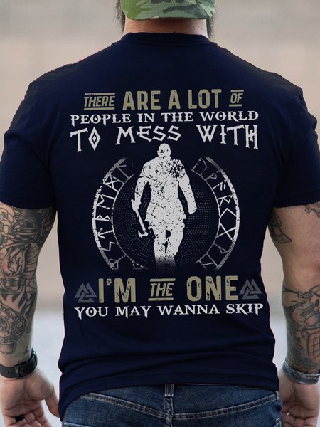Men There are a lot of people in the world to mess with I m the one you may wanna skip T-Shirt, T-shirts, Lilicloth.com