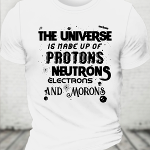 Cotton Protons Neutrons Electrons Morons Crew Neck Casual Loose T-Shirt, T-shirts, Lilicloth.com