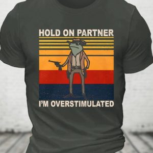 Hold On Partner I'm Overstimulated Western Frog Cowboy Cotton T-shirt, T-shirts, Lilicloth.com