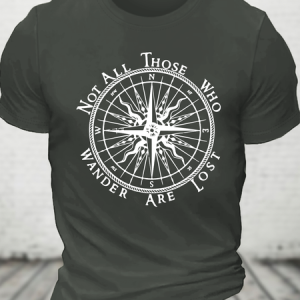 Not All Those Who Wander Are Lost Cotton T-Shirt, T-shirts, Lilicloth.com