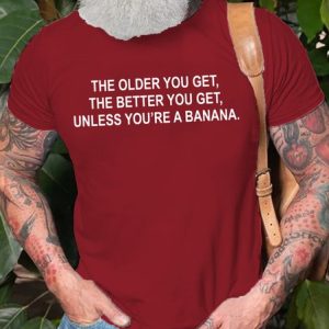 The older you get Short Sleeve T-Shirt, T-shirts, Lilicloth.com