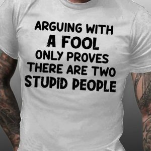 Mens Funny Arguing With A Fool Casual Crew Neck Cotton T-Shirt, T-shirts, Lilicloth.com