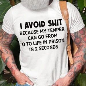 Funny I Avoid Shit Because My Temper Can Go From 0 To Life In Prison In 2 Seconds Short Sleeve Vintage Short Sleeve T-Shirt, T-shirts, Lilicloth.com